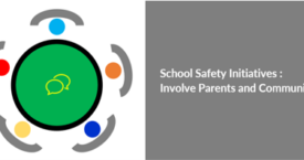 School Safety Initiatives – Involve Parents and Community